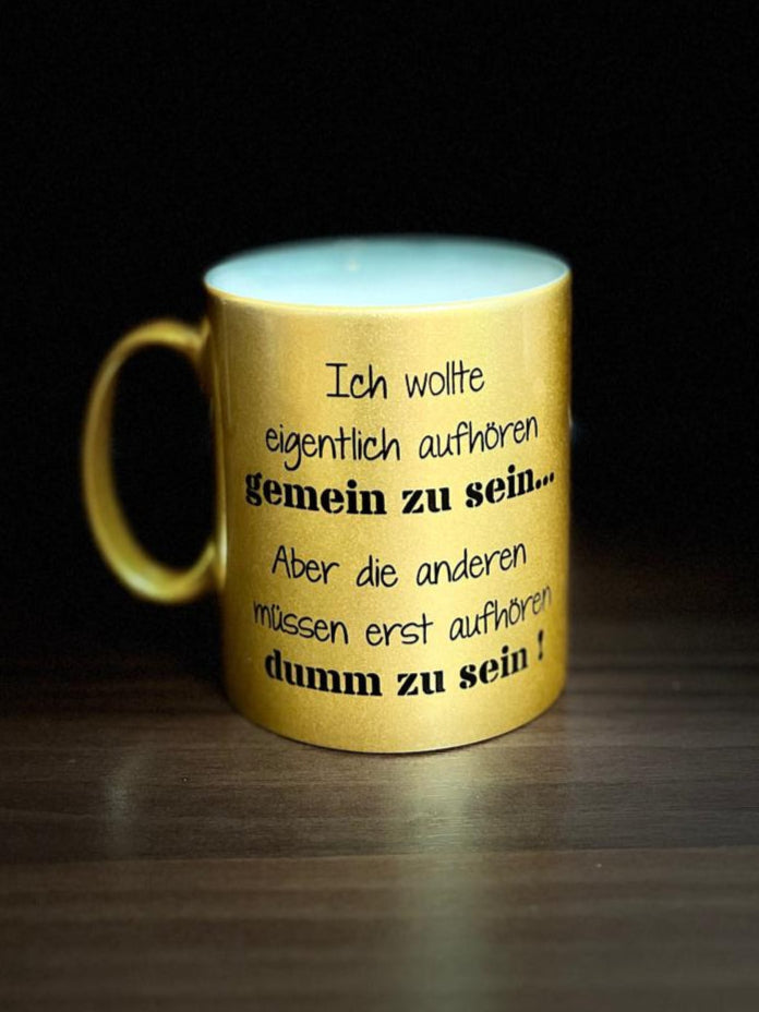 Tasse Gold - Gemein, aber ehrlich